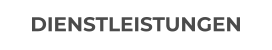 DIENSTLEISTUNGEN